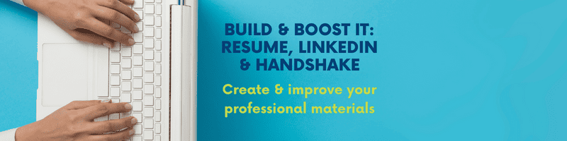 Build & Boost It: Resume, LinkedIn, & HandShake